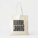 Search for not boring accessories Normal is boring