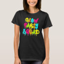 Search for glow party squad tshirts Effect