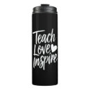 Search for teaching travel mugs Teach love inspire