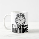 Search for late mugs Never on time