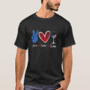 Search for peace love wine tshirts Funny