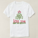 Search for kiss me tshirts Mistletoe