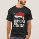 Search for grandma claus tshirts Funny