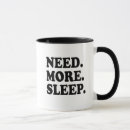 Search for need sleep mugs Lazy