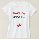 Search for coming soon tshirts Pregnancy