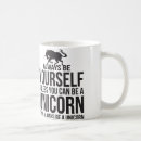 Search for always be a unicorn mugs Unless