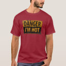 Search for caution hot tshirts Danger