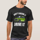 Search for dream car tshirts Guy