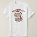 Search for cats in bread tshirts Food