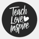 Search for teaching stickers Teach love inspire