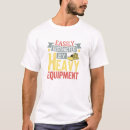 Search for heavy equipment tshirts Construction machinery