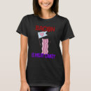 Search for bacon candy tshirts Sarcastic