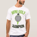 Search for miniature golf tshirts Funny