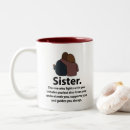 Search for sisterhood coffee mugs Sister love