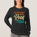 Search for road kill tshirts Just