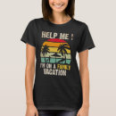 Search for help tshirts Vacation