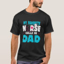 Search for nurses dad tshirts Favourite