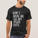 Search for funny opera tshirts Use