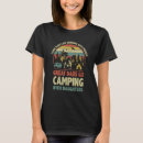 Search for camping friends tshirts Like