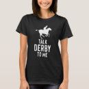 Search for talk derby to me tshirts Jockey