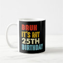 Search for 25th birthday mugs Funny