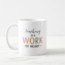 Search for teaching is work of heart mugs End of school year