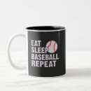 Search for eat sleep baseball mugs Repeat