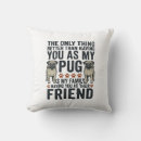 Search for funny pug cushions Dog
