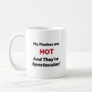 Search for hot flashes mugs Funny