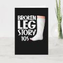 Search for broken leg get well cards Recovery