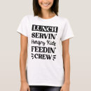 Search for funny school cafeteria worker tshirts Service
