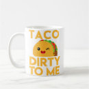 Search for funny taco quote mugs Eat tacos