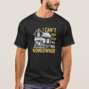 Search for homeowner tshirts This