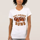 Search for hot cross buns tshirts Easter