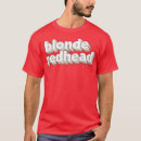 Search for blonde redhead tshirts Funny