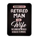 Search for funny husband magnets Retirement
