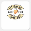 Search for cool turkey stickers Leftovers are for quitters