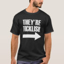 Search for ticklish tshirts Right