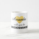 Search for will you be my bridesmaid mugs Heart