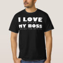 Search for i love my boss tshirts Job