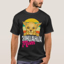 Search for chihuahua mom tshirts Sunset