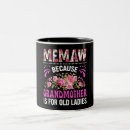 Search for memaw mugs Grandma