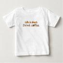 Search for coffee baby shirts Humour