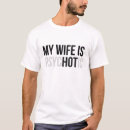 Search for psychotic tshirts My wife is psychotic