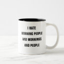 Search for i hate people coffee mugs Mornings