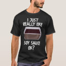 Search for soy sauce tshirts Vegetarian
