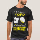 Search for copd awareness tshirts Support