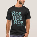 Search for roe tshirts Abortion rights
