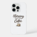 Search for morning coffee iphone cases Funny coffee saying