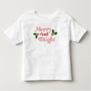 Search for holiday toddler tshirts Merry and bright